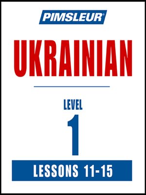 Pimsleur Ukrainian Level 1 Lessons 11-15 - Audiobook